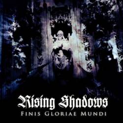 Rising Shadows : Finis Gloriae Mundi